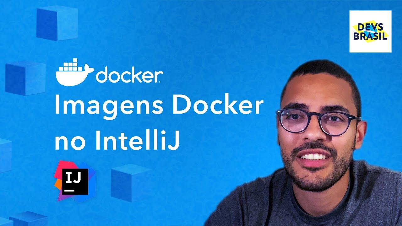 Gerenciando imagens do Docker no IntelliJ (JetBrains)