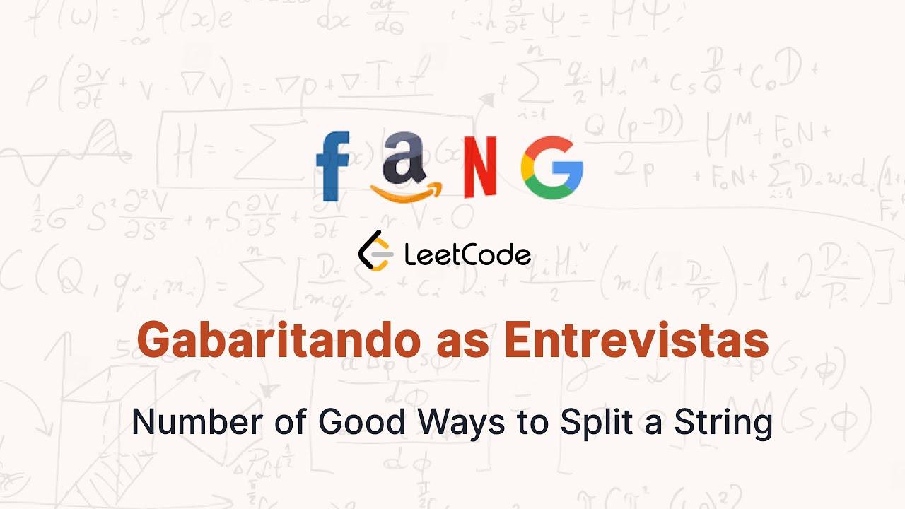 Gabaritando as Entrevistas #3 - Number of Good Ways to Split a String | Leet Code