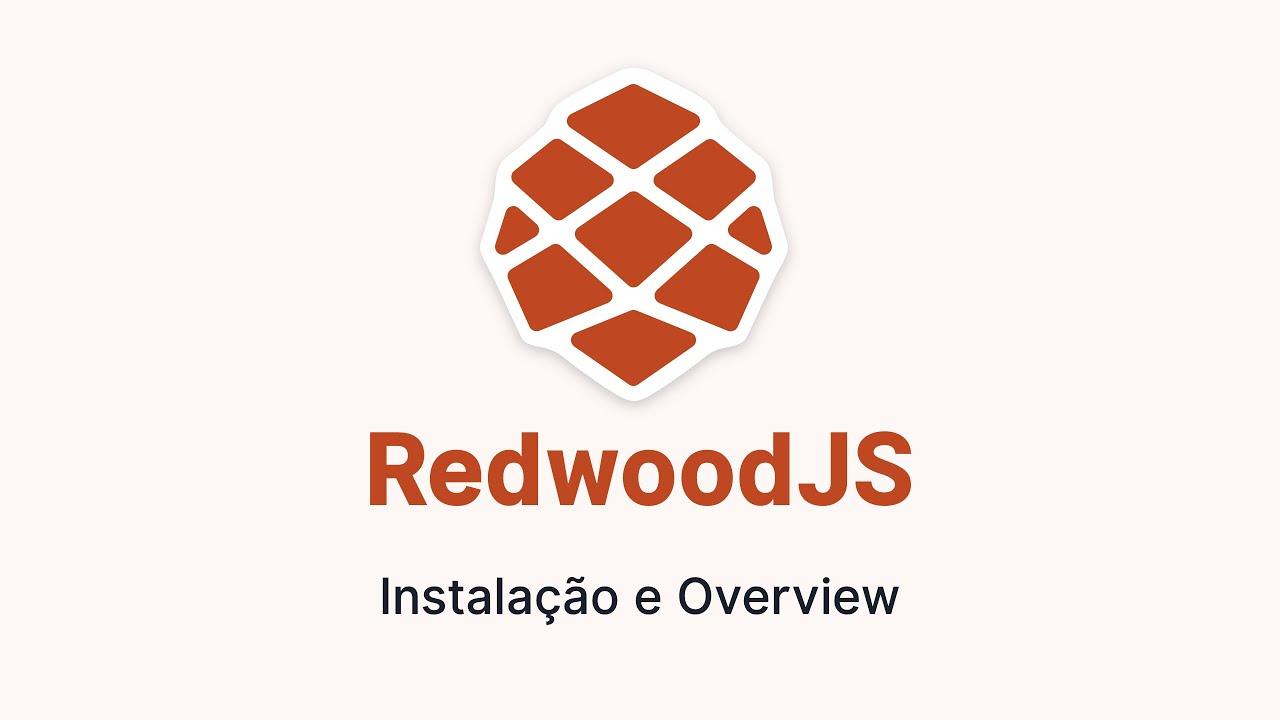 RedwoodJS - Instalação e overview