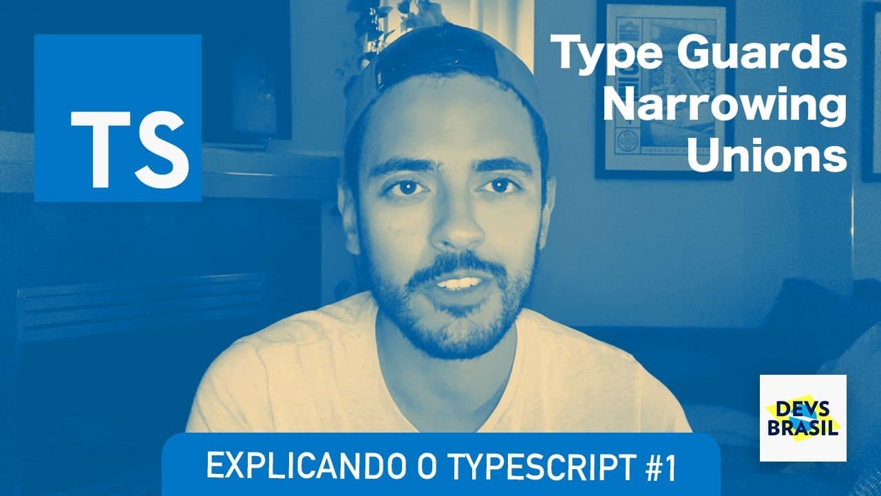 Discriminated unions, type guards & narrowing | Explicando o Typescript #1