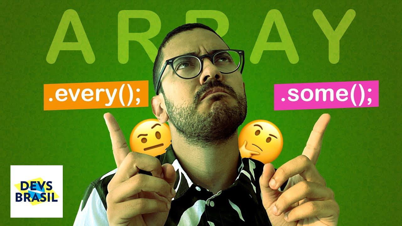 Array.every & Array.some | Explicando o JavaScript #6
